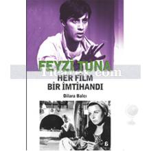 Feyzi Tuna - Her Film Bir İmtihandı | Dilara Balcı