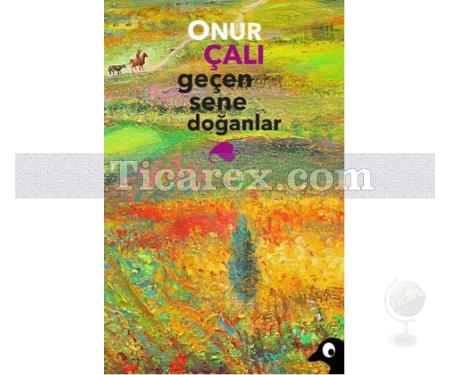 Geçen Sene Doğanlar | Onur Çalı - Resim 1