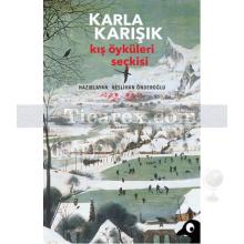 Karla Karışık | Kış Öyküleri Seçkisi | Neslihan Önderoğlu