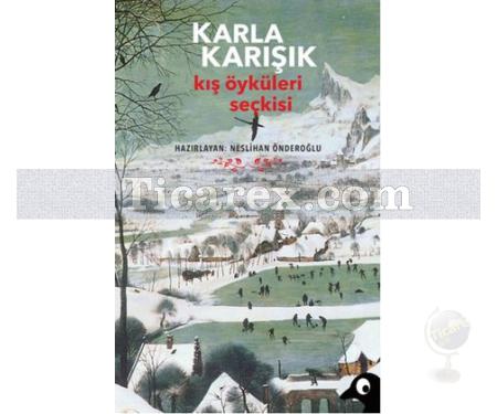 Karla Karışık | Kış Öyküleri Seçkisi | Neslihan Önderoğlu - Resim 1