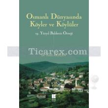 Osmanlı Dünyasında Köyler ve Köylüler | İsmail Arslan