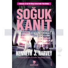 Soğuk Kanıt | Kenneth J. Harvey
