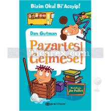 Bizim Okul Bi'acayip! - Pazartesi Gelmese! | Dan Gutman