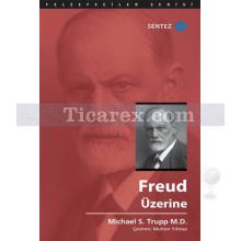 Freud Üzerine | Michael S. Trupp M.D.
