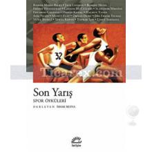 Son Yarış | Spor Öyküleri | İshak Reyna