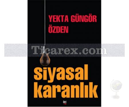 Siyasal Karanlık | Yekta Güngör Özden - Resim 1