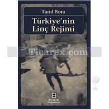 Türkiye'nin Linç Rejimi | Tanıl Bora