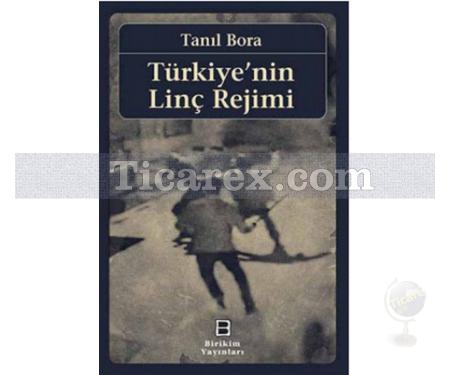 Türkiye'nin Linç Rejimi | Tanıl Bora - Resim 1