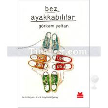 Bez Ayakkabılılar | Görkem Yeltan