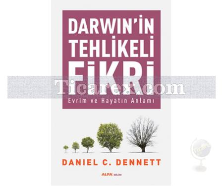 Darwin'in Tehlikeli Fikri | Evrim ve Hayatın Anlamı | Daniel C. Dennett - Resim 1