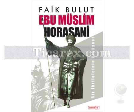 Ebu Müslim Horasani | Faik Bulut - Resim 1