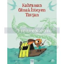 Kahraman Olmak İsteyen Tavşan | Alexandre Chardin, Mylene Rigaudie