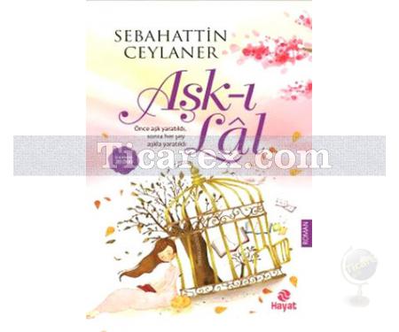 Aşk-ı Lâl | Sebahattin Ceylaner - Resim 1