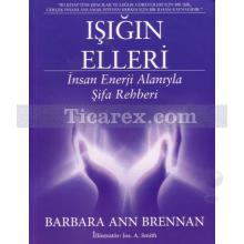 Işığın Elleri | Barbara Ann Brennan