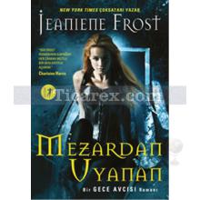 Mezardan Uyanan | Gece Avcısı 7. Kitap | Jeaniene Frost