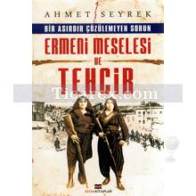 Ermeni Meselesi ve Tehcir | Ahmet Seyrek