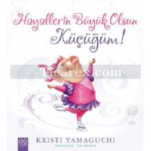 hayallerin_buyuk_olsun_kucugum!