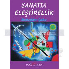 Sanatta Eleştirellik | Mukadder Çakır