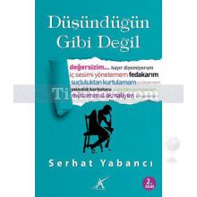 Düşündüğün Gibi Değil | Serhat Yabancı