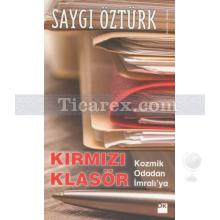 Kırmızı Klasör | Kozmik Odadan İmralı'ya | Saygı Öztürk