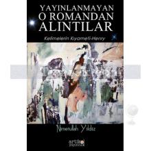 Yayınlanmayan O Romandan Alıntılar | Nimetullah Yıldız