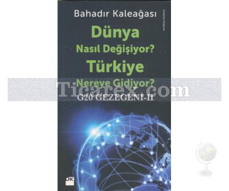 Dünya Nasıl Değişiyor? Türkiye Nereye Gidiyor? | G20 Gezegeni 2 | Bahadır Kaleağası - Resim 1