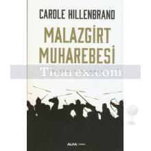 Malazgirt Muharebesi | Carole Hillenbrand