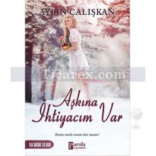 Aşkına İhtiyacım Var | Aylin Çalışkan