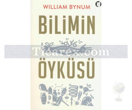 Bilimin Öyküsü | William Bynum - Resim 1