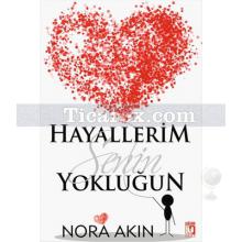 Hayallerim Senin Yokluğun | Nora Akın