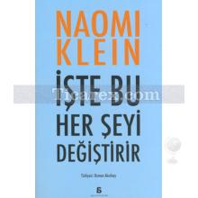 İşte Bu Her Şeyi Değiştirir | Naomi Klein