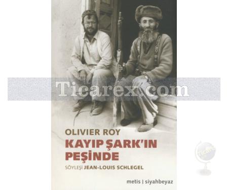 Kayıp Şark'ın Peşinde | Olivier Roy - Resim 1