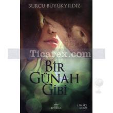 Bir Günah Gibi | Burcu Büyükyıldız