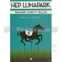 Hep Lunapark | Bahadır Cüneyt Yalçın