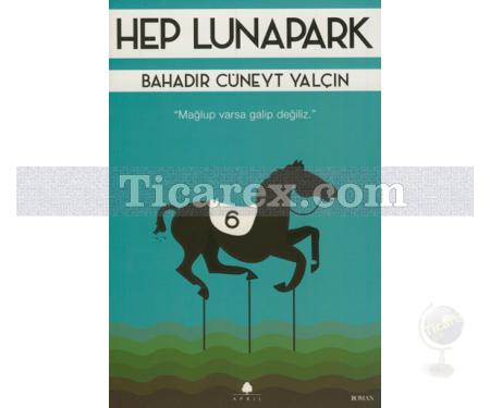 Hep Lunapark | Bahadır Cüneyt Yalçın - Resim 1