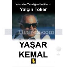 Yaşar Kemal | Yakından Tanıdığım Ünlüler 1 | Yalçın Toker