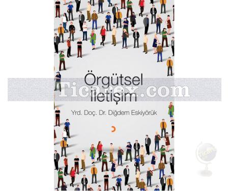 Örgütsel İletişim | Diğdem Eskiyörük - Resim 1