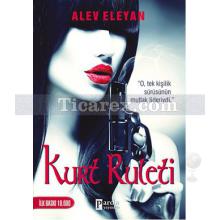 Kurt Ruleti | Alev Eleyan