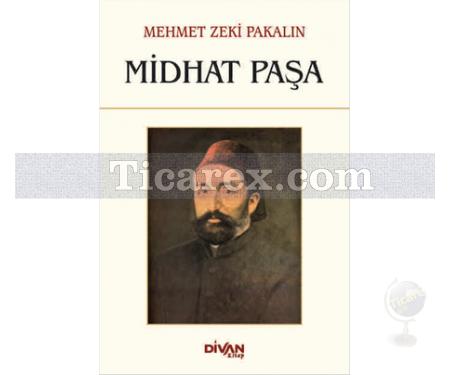 Midhat Paşa | Mehmet Zeki Pakalın - Resim 1