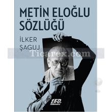 Metin Eloğlu Sözlüğü | İlker Şaguj