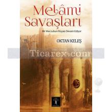 Melami Savaşları | Bir Meczubun Rüyası Devam Ediyor | Oktan Keleş