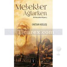 Melekler Ağlarken | Bir Meczubun Rüyası 3 | Oktan Keleş