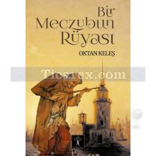 Bir Meczubun Rüyası | Oktan Keleş