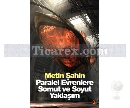 Paralel Evrenlere Somut ve Soyut Yaklaşım | Metin Şahin - Resim 1