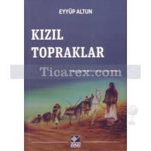 Kızıl Topraklar | Eyyüp Altun