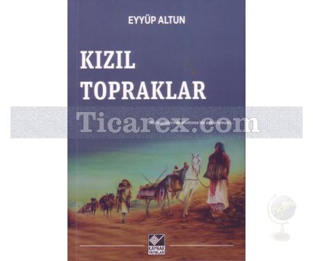 Kızıl Topraklar | Eyyüp Altun - Resim 1