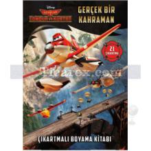 Disney Uçaklar - Gerçek Bir Kahraman Çıkartmalı Boyama Kitabı | Kolektif