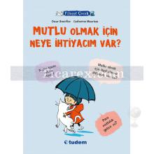 Mutlu Olmak İçin Neye İhtiyacım Var? | Filozof Çocuk | Oscar Brenifier