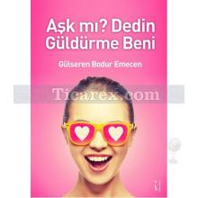 ask_mi_dedin_guldurme_beni