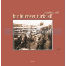 Bir Hürriyet Türküsü | Çanakkale 1915 | Kolektif